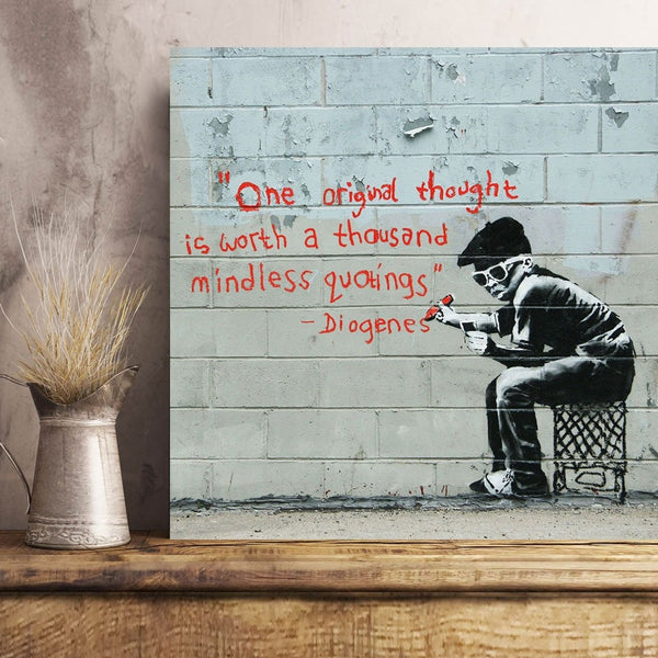 Banksy, "One Original Thought Worth a Thousand Quotings" Diogen